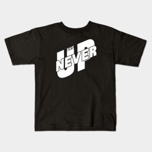 Never Give Up Kids T-Shirt